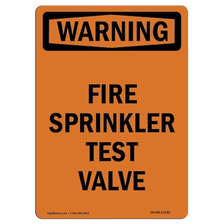 Signmission OSHA WARNING Sign, Fire Sprinkler Test Valve, 14in X 10in Aluminum, 10" W, 14" L, Portrait OS-WS-A-1014-V-13182